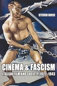 Cinema and Fascism Italian Film and Society, 1922–1943