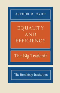 Equality and Efficiency The Big Tradeoff