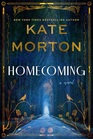 Homecoming: A Novel - Kate Morton