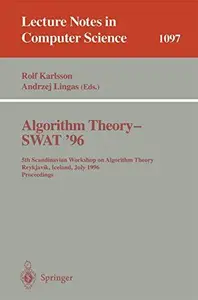 Algorithm Theory – SWAT'96 5th Scandinavian Workshop on Algorithm Theory Reykjavík, Iceland, July 3–5, 1996 Proceedings