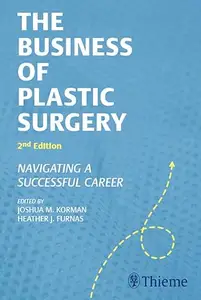 The Business of Plastic Surgery Navigating a Successful Career