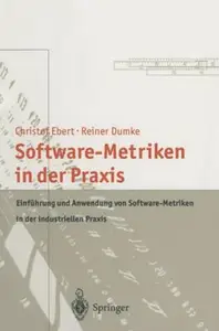 Software–Metriken in der Praxis Einführung und Anwendung von Software–Metriken in der industriellen Praxis