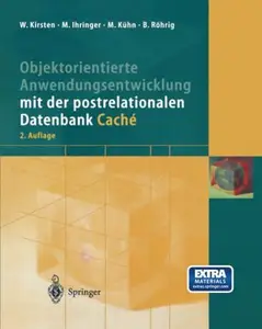 Objektorientierte Anwendungsentwicklung mit der postrelationalen Datenbank Caché