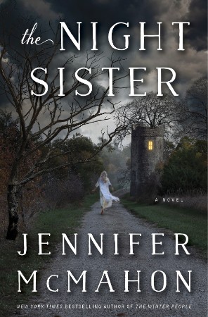 The Night Sister: A Novel - Jennifer McMahon