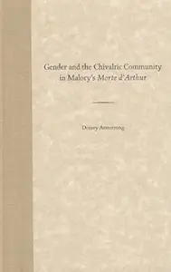 Gender and the Chivalric Community in Malory's Morte d'Arthur