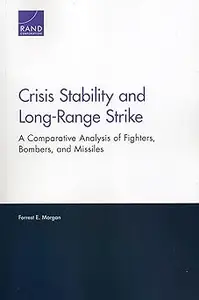 Crisis Stability and Long–Range Strike A Comparative Analysis of Fighters, Bombers, and Missiles