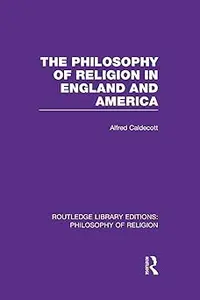 The Philosophy of Religion in England and America