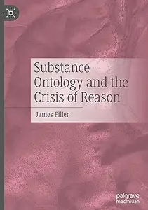 Substance Ontology and the Crisis of Reason