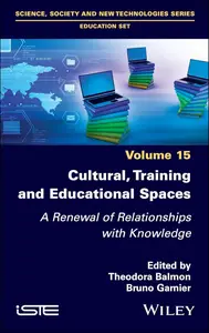 Cultural, Training and Educational Spaces A Renewal of Relationships with Knowledge