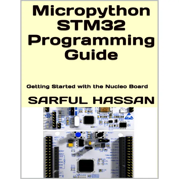 Micropython STM32 Programming Guide: Getting Started with the Nucleo Board