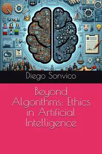 Beyond Algorithms Ethics in Artificial Intelligence