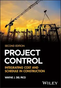 Project Control Integrating Cost and Schedule in Construction, 2nd Edition