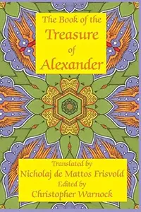 Book of the Treasure of Alexander Ancient Hermetic Alchemy & Astrology