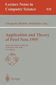 Application and Theory of Petri Nets 1995 16th International Conference Turin, Italy, June 26–30, 1995 Proceedings