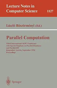 Parallel Computation Third International ACPC Conference with Special Emphasis on Parallel Databases and Parallel IO Klagenfu