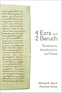 4 Ezra and 2 Baruch Translations, Introductions, and Notes