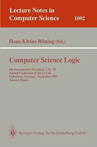 Computer Science Logic 9th International Workshop, CSL '95 Annual Conference of the EACSL Paderborn, Germany, September 22–29,