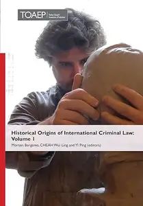 Historical Origins of International Criminal Law Volume 1