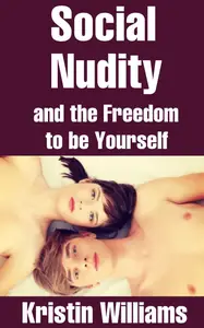 Social Nudity and the Freedom To Be Your Nude Self