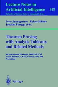 Theorem Proving with Analytic Tableaux and Related Methods 4th International Workshop, TABLEAUX '95 Schloß Reinfels, St. Goar,