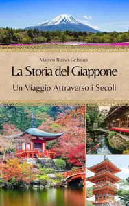 La Storia del Giappone Un Viaggio Attraverso i Secoli (Italian Edition)