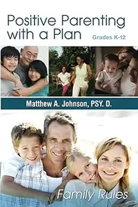 Positive Parenting with a Plan The Game Plan For Parenting Has Been Written!