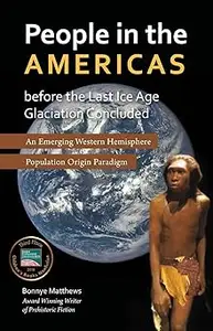 People in the Americas Before the Last Ice Age Glaciation Concluded An Emerging Western Hemisphere Population Origin Pa