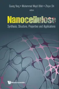 Nanocellulose Synthesis, Structure, Properties And Applications