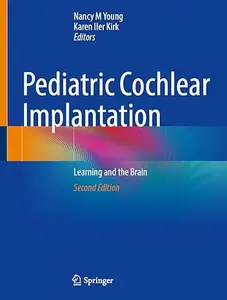 Pediatric Cochlear Implantation Learning and the Brain (2nd Edition)