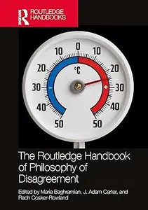 The Routledge Handbook of Philosophy of Disagreement (ePUB)