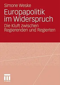 Europapolitik im Widerspruch Die Kluft zwischen Regierenden und Regierten