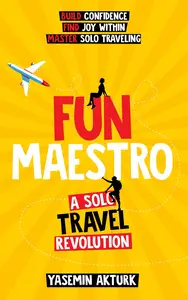 Fun Maestro A Solo Travel Revolution