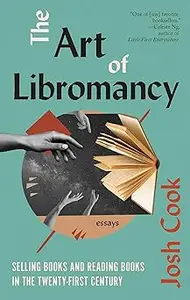 The Art of Libromancy On Selling Books and Reading Books in the Twenty–first Century