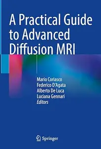 A Practical Guide to Advanced Diffusion MRI