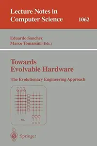 Towards Evolvable Hardware The Evolutionary Engineering Approach