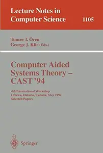 Computer Aided Systems Theory – CAST '94 4th International Workshop Ottawa, Ontario, Canada, May 16–20, 1994 Selected Papers