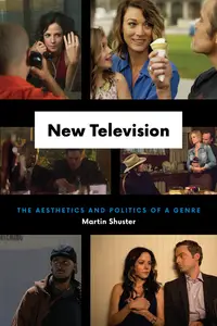 New Television The Aesthetics and Politics of a Genre