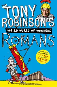 Tony Robinson's Weird World of Wonders! Romans