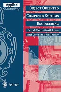 Object Oriented Computer Systems Engineering