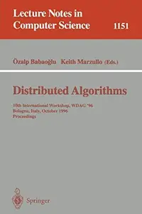 Distributed Algorithms 10th International Workshop, WDAG '96 Bologna, Italy, October 9–11, 1996 Proceedings