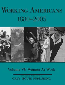 Working Americans, 1880–2005 – Vol 6 Working Women Print Purchase Includes 5 Years Free Online Access