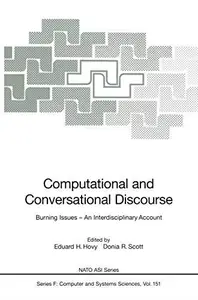 Computational and Conversational Discourse Burning Issues – An Interdisciplinary Account