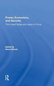 Power, Economics, And Security The United States And Japan In Focus