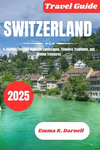 Switzerland Travel Guide 2025