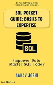 SQL Pocket Guide Basics to Expertise Empower Data, Master SQL Today