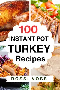 100 Instant Pot Turkey Recipes