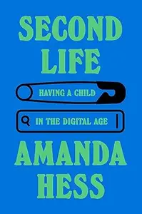 Second Life Having a Child in the Digital Age