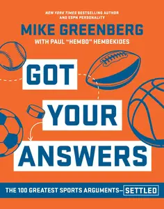 Got Your Answers The 100 Greatest Sports Arguments Settled