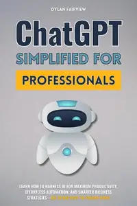 ChatGPT Simplified For Professionals