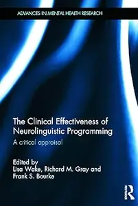 The Clinical Effectiveness of Neurolinguistic Programming A Critical Appraisal